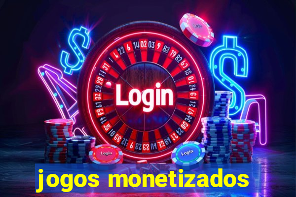 jogos monetizados