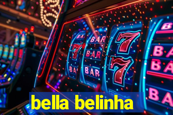 bella belinha