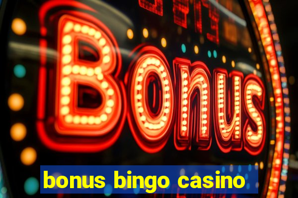 bonus bingo casino