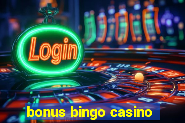 bonus bingo casino