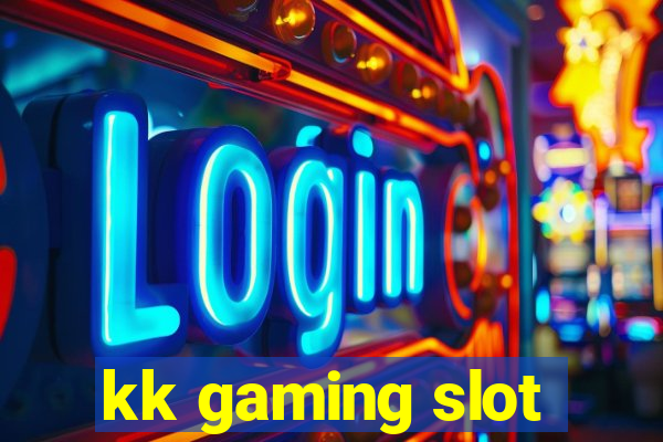 kk gaming slot