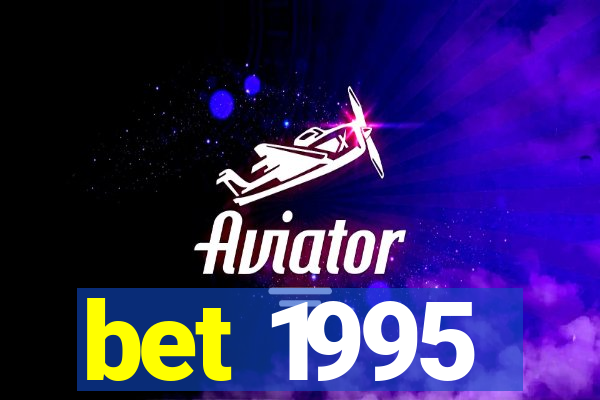 bet 1995