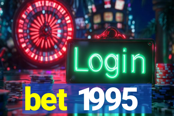 bet 1995