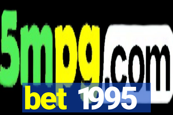 bet 1995