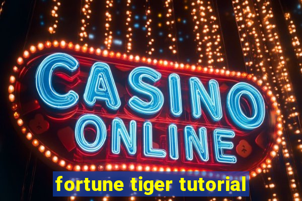 fortune tiger tutorial