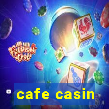 cafe casin