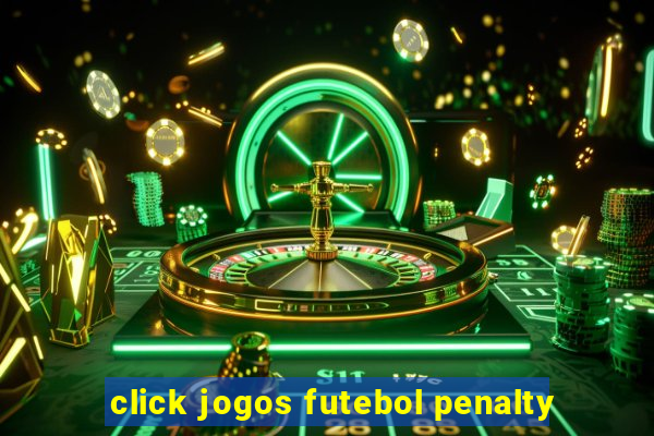 click jogos futebol penalty