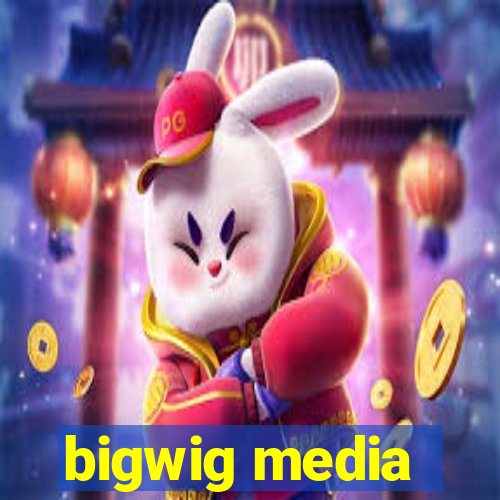 bigwig media