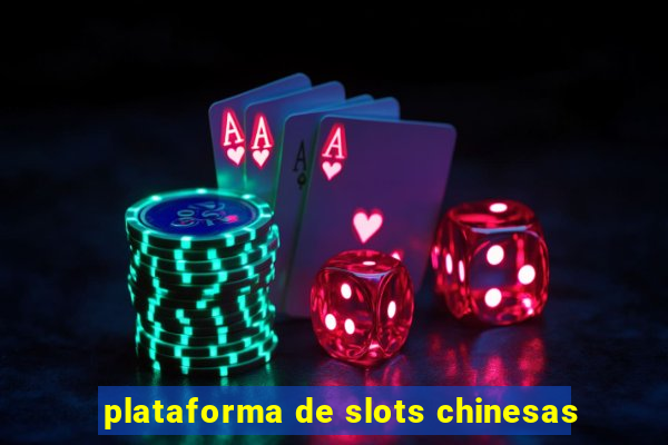 plataforma de slots chinesas