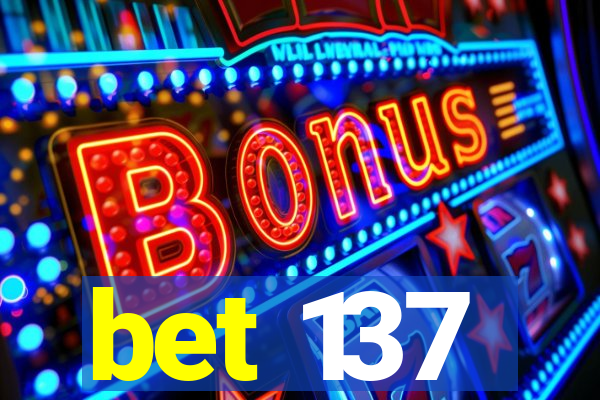 bet 137