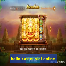 hello easter slot online