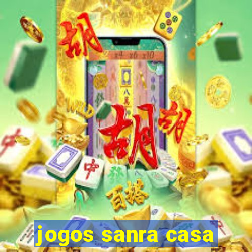 jogos sanra casa