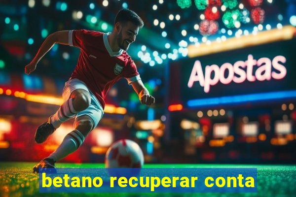 betano recuperar conta