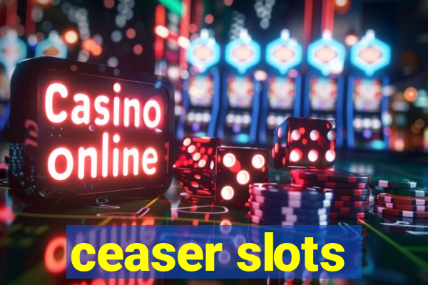 ceaser slots