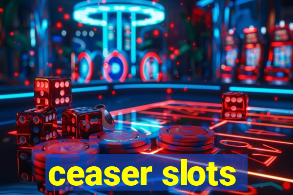 ceaser slots