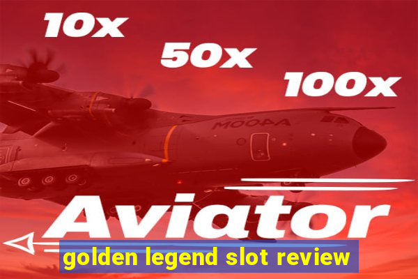 golden legend slot review