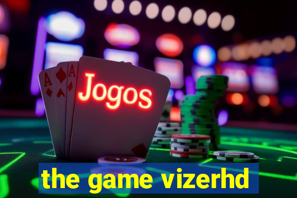 the game vizerhd