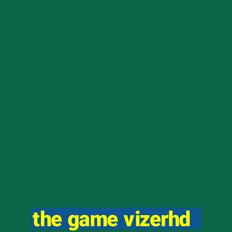 the game vizerhd