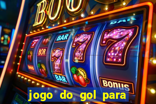 jogo do gol para ganhar dinheiro