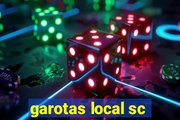 garotas local sc