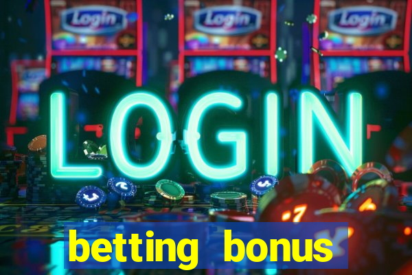 betting bonus without deposit