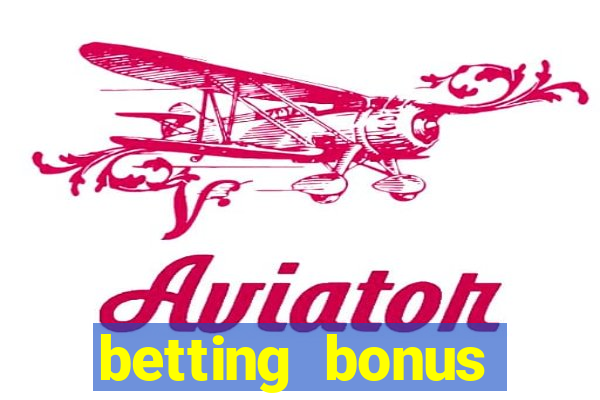 betting bonus without deposit