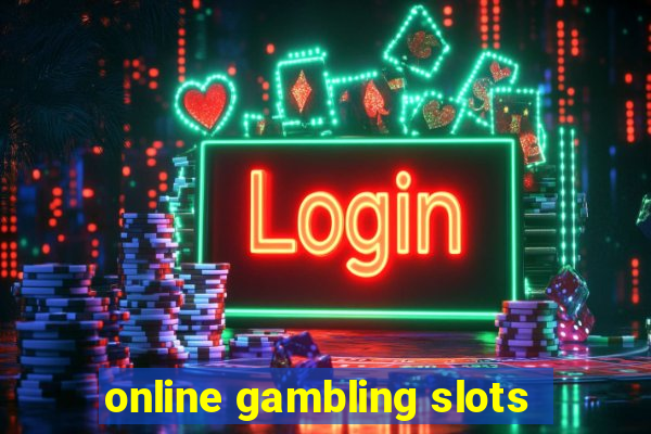 online gambling slots