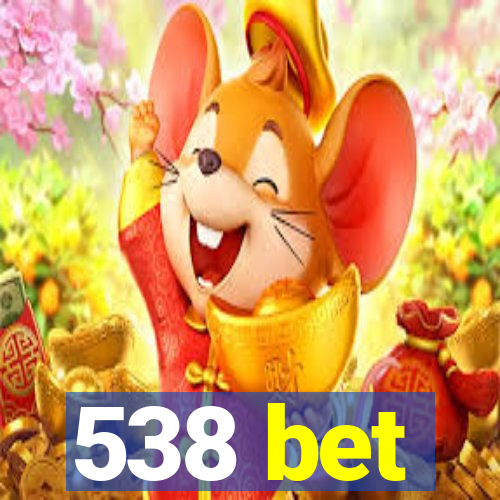 538 bet