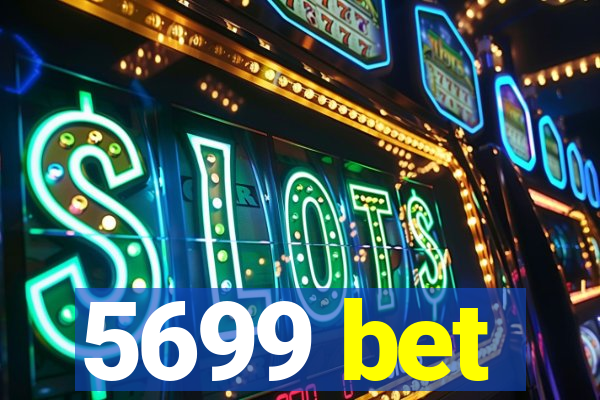 5699 bet