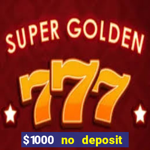 $1000 no deposit bonus casino usa