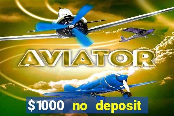 $1000 no deposit bonus casino usa