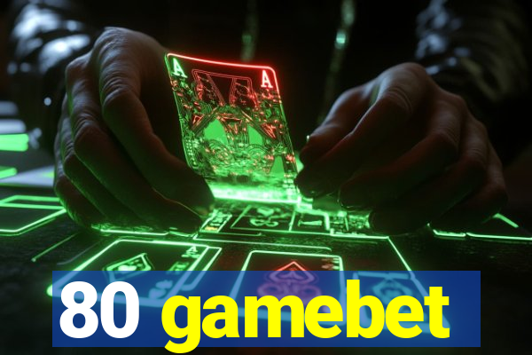 80 gamebet