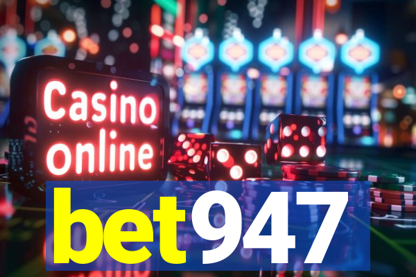 bet947