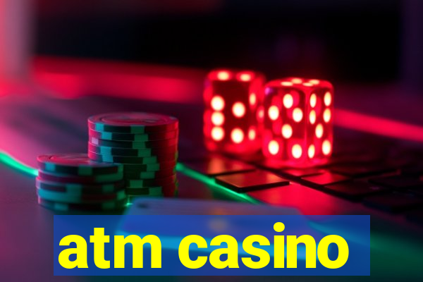 atm casino