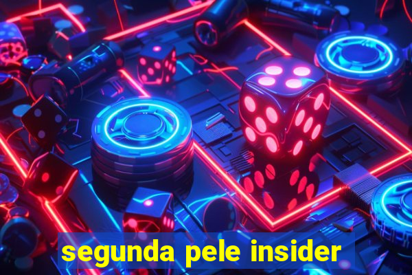 segunda pele insider