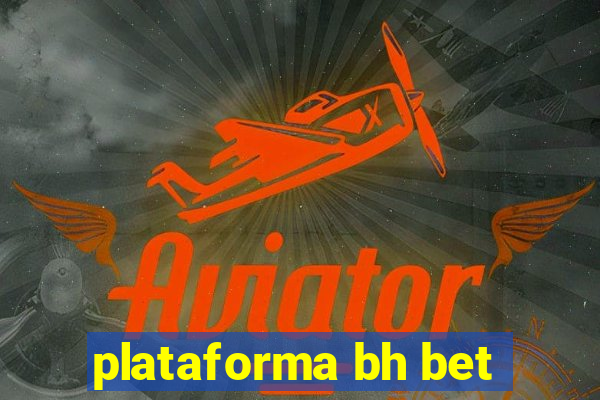 plataforma bh bet