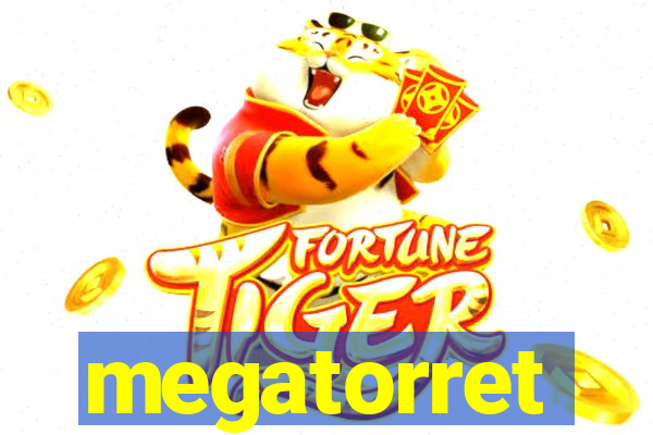 megatorret