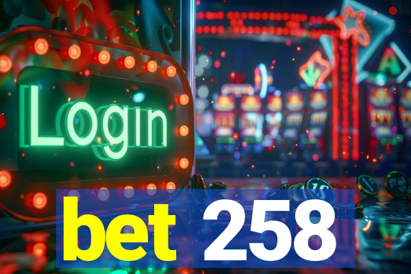 bet 258