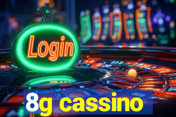 8g cassino