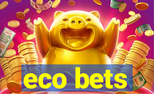 eco bets