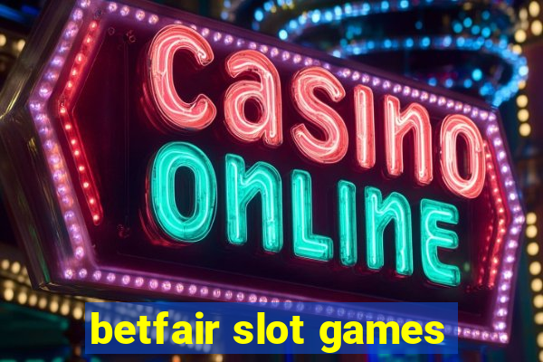 betfair slot games