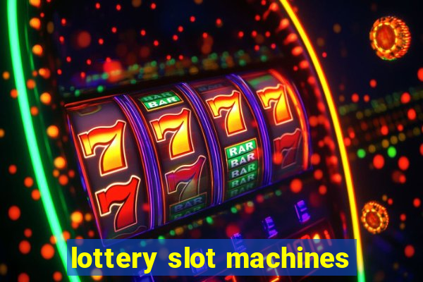 lottery slot machines