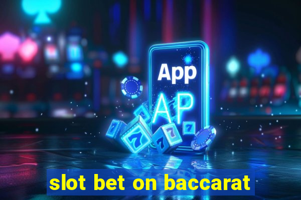 slot bet on baccarat