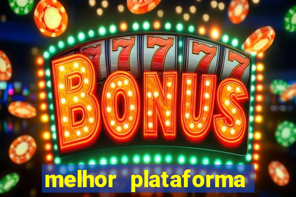 melhor plataforma de jogos cassino