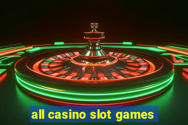 all casino slot games