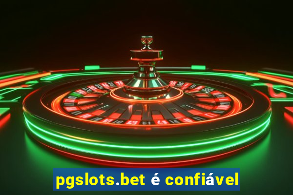 pgslots.bet é confiável