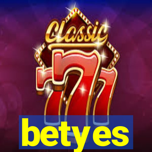 betyes