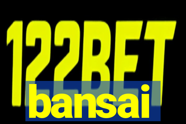 bansai