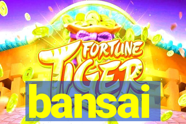 bansai