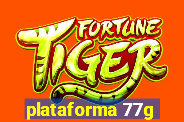 plataforma 77g